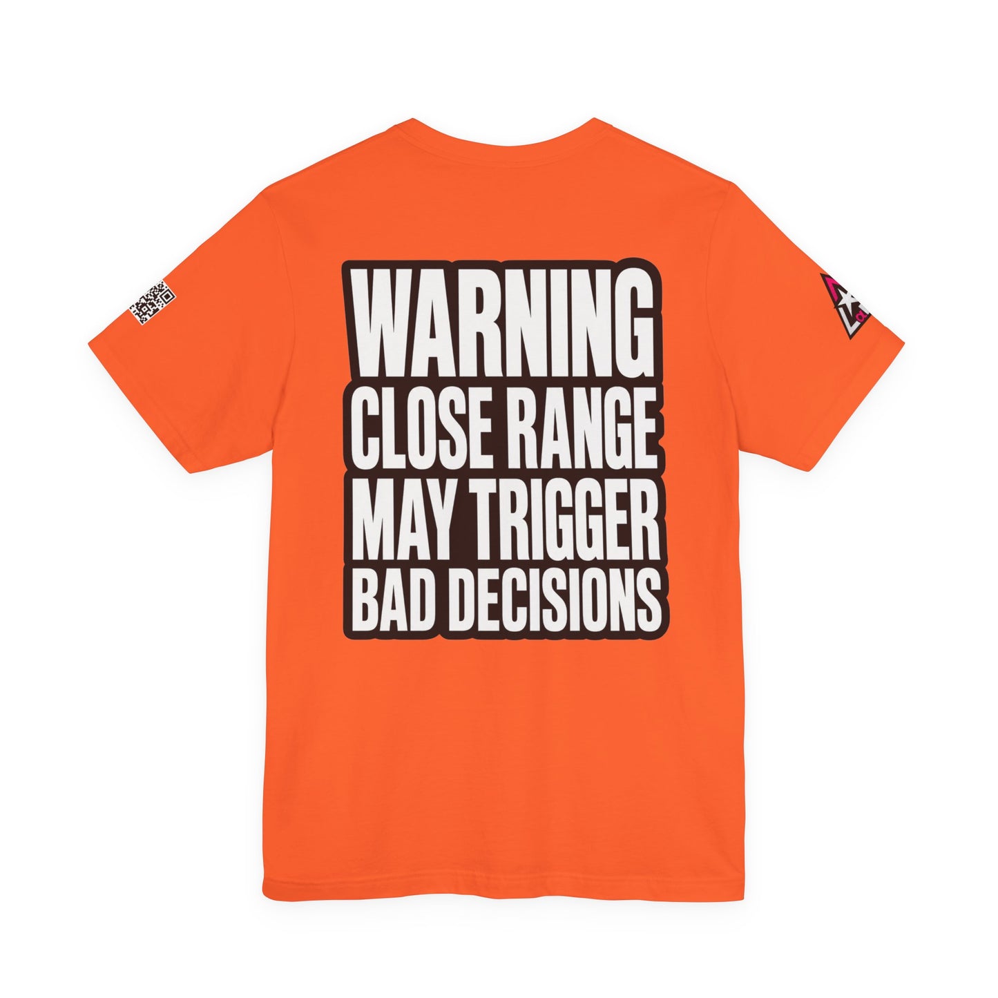 Warning Close Range May Trigger Bad Decisions – Funny Flirty Graphic Tee