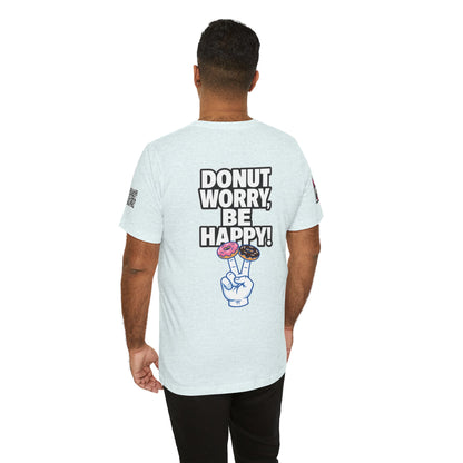 Donut Worry, Be Happy – Funny Donut Graphic Tee