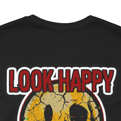 LOOK HAPPY FEEL EMPTY Graphic T-Shirt | Dark Humor Smiley Tee | Alternative Streetwear Shirt | Unisex Graphic Tee