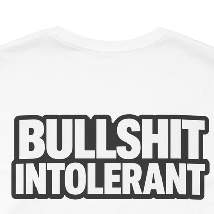 Bullshit Intolerant Graphic T-Shirt | Sarcastic No-BS Streetwear Tee