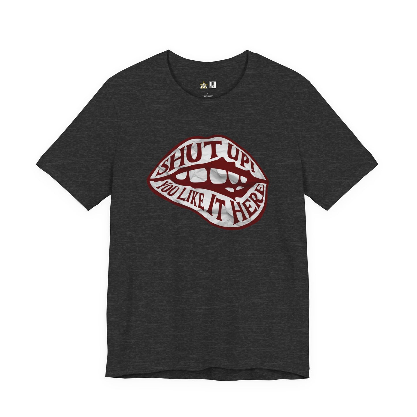 Shut Up Ou Like it here – unisex streetwear graphic tee