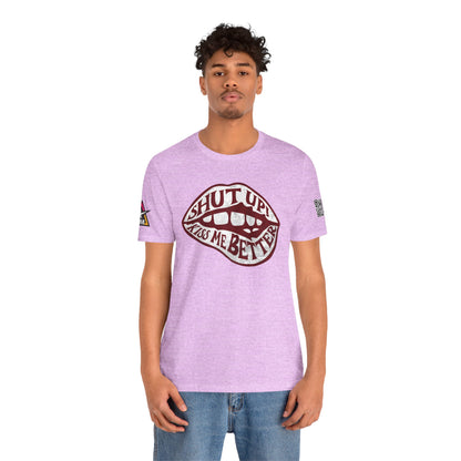 SHUT UP KISS ME BETTER Graphic T-Shirt | Flirty Lips Tee | Bold Romantic Streetwear Shirt | Unisex Graphic Tee