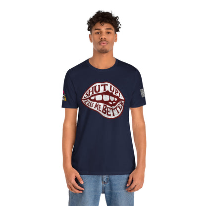 SHUT UP KISS ME BETTER Graphic T-Shirt | Flirty Lips Tee | Bold Romantic Streetwear Shirt | Unisex Graphic Tee
