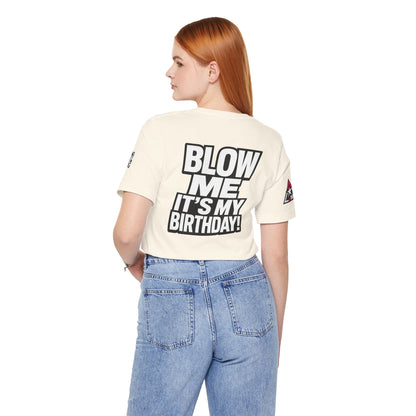 Blow Me, It’s My Birthday – Funny Birthday Graphic Tee