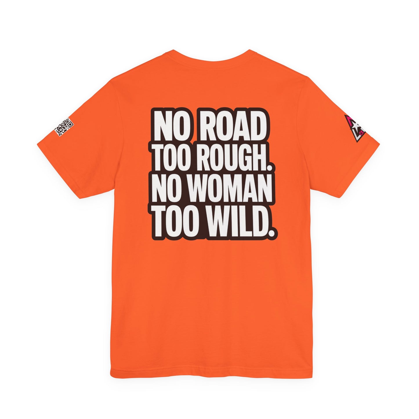 No Road Too Rough, No Woman Too Wild – Adventure Streetwear Graphic Tee