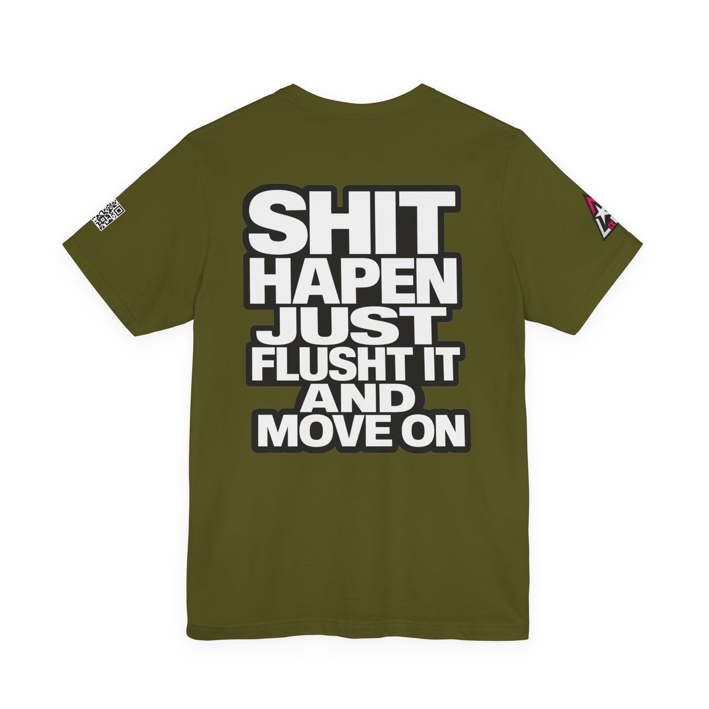 Shit Happens Graphic T-Shirt | Flush It & Move On Sarcastic Tee