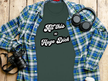 All This and Huge Dick Graphic Tee Product