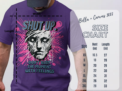 Shut Up Don't Ruin The Moment Feelings T-Shirt Product