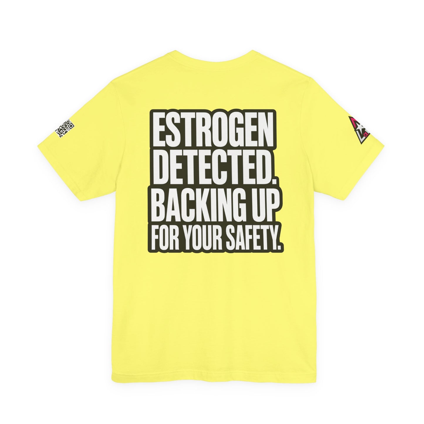 Estrogen Detected Backing Up for Your Safety – Funny Relationship Graphic Tee