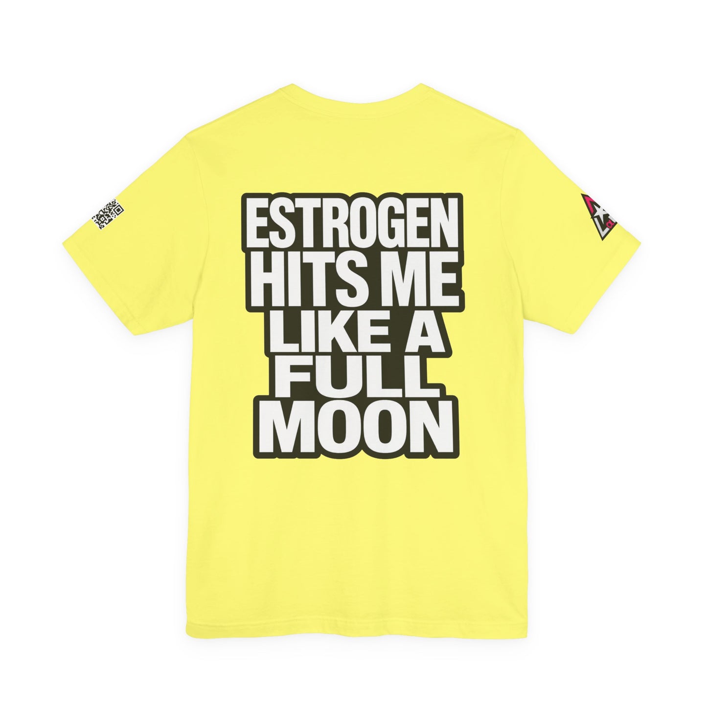 Estrogen Hits Me Like a Full Moon – Funny Hormone Graphic Tee