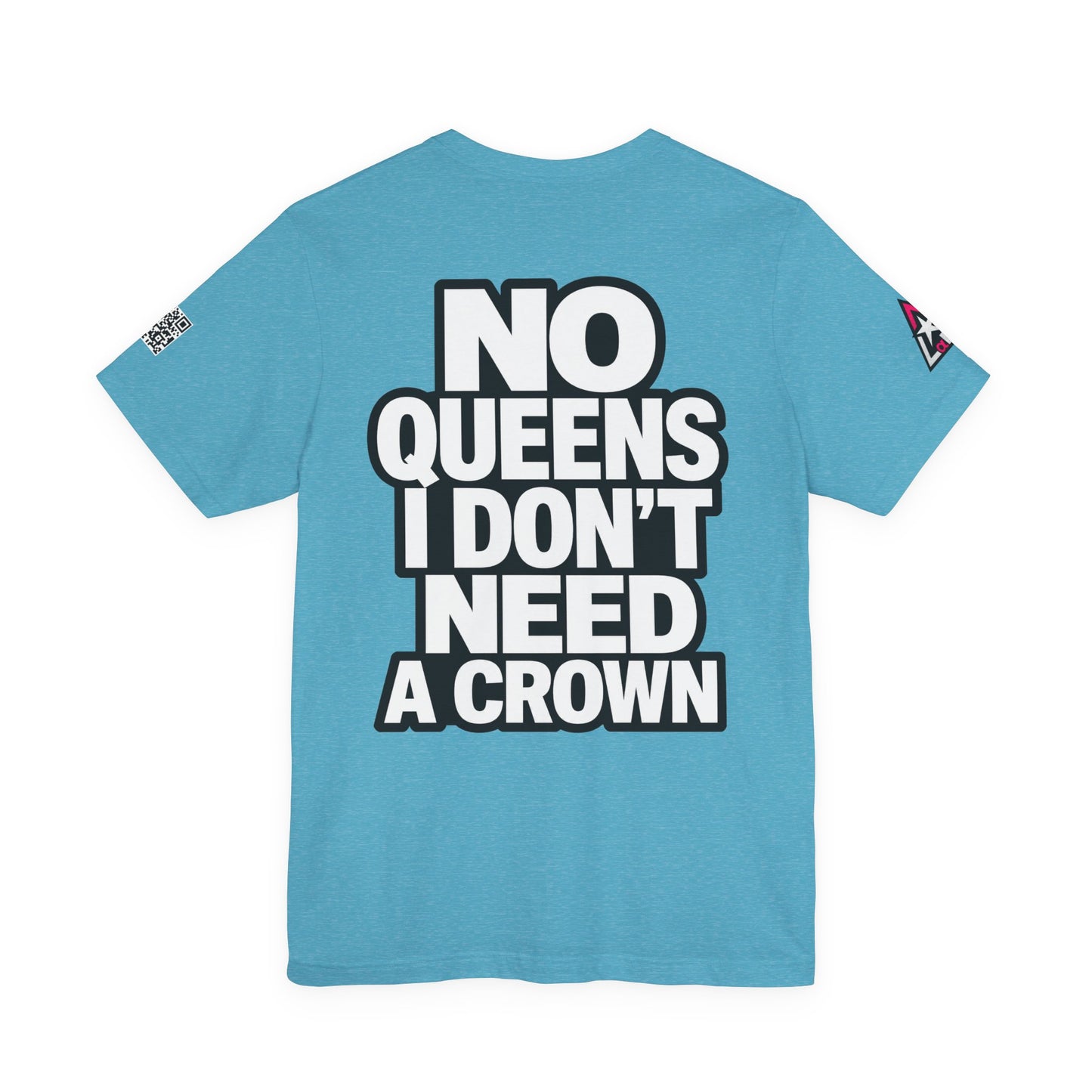 No Queens, I Don’t Need a Crown – Bold Statement Graphic Tee