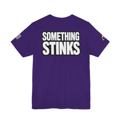 Something Stinks – Funny Sarcastic Statement Graphic Tee
