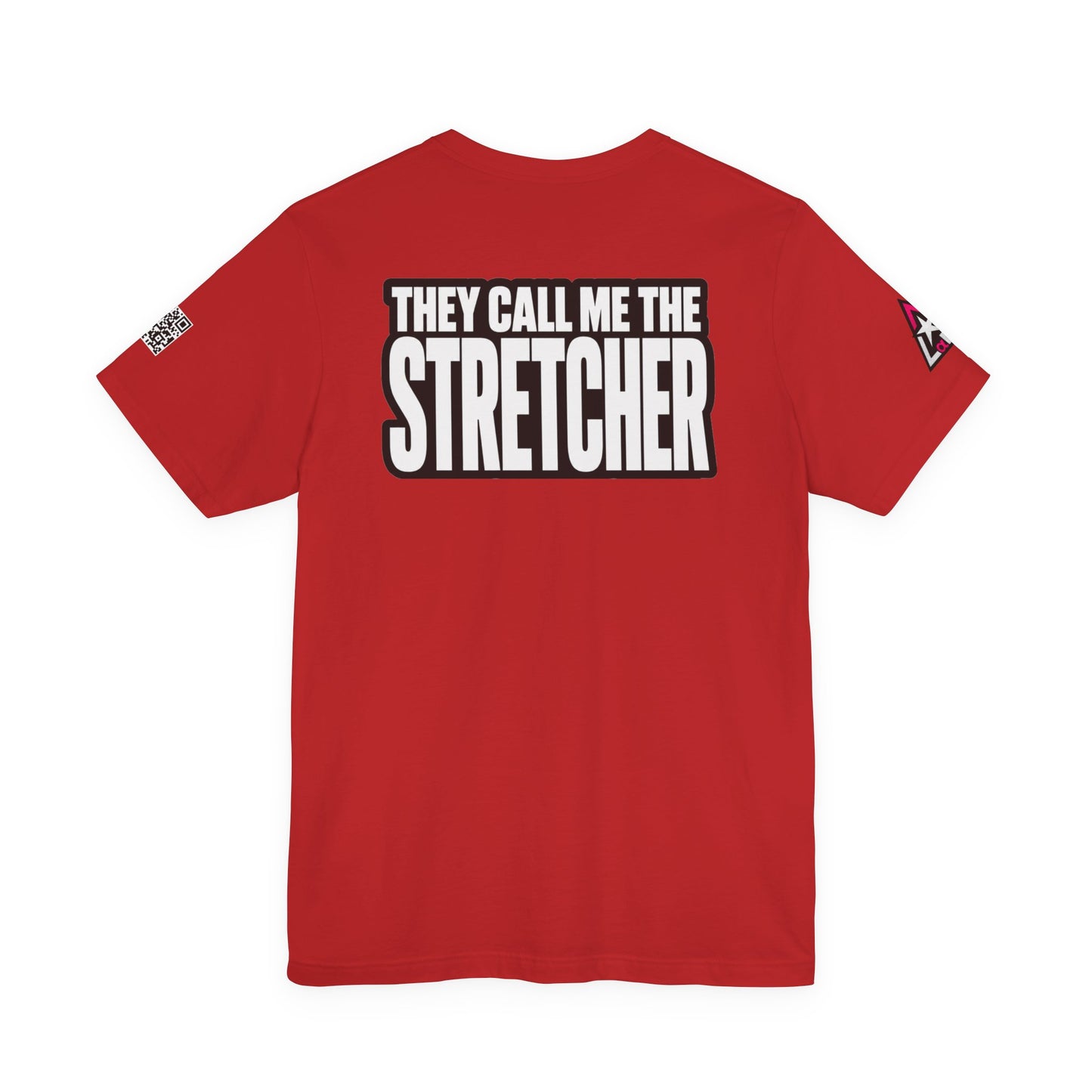 They Call Me the Stretcher Graphic T-Shirt | Funny Double Meaning Tee | Bold Streetwear Shirt
