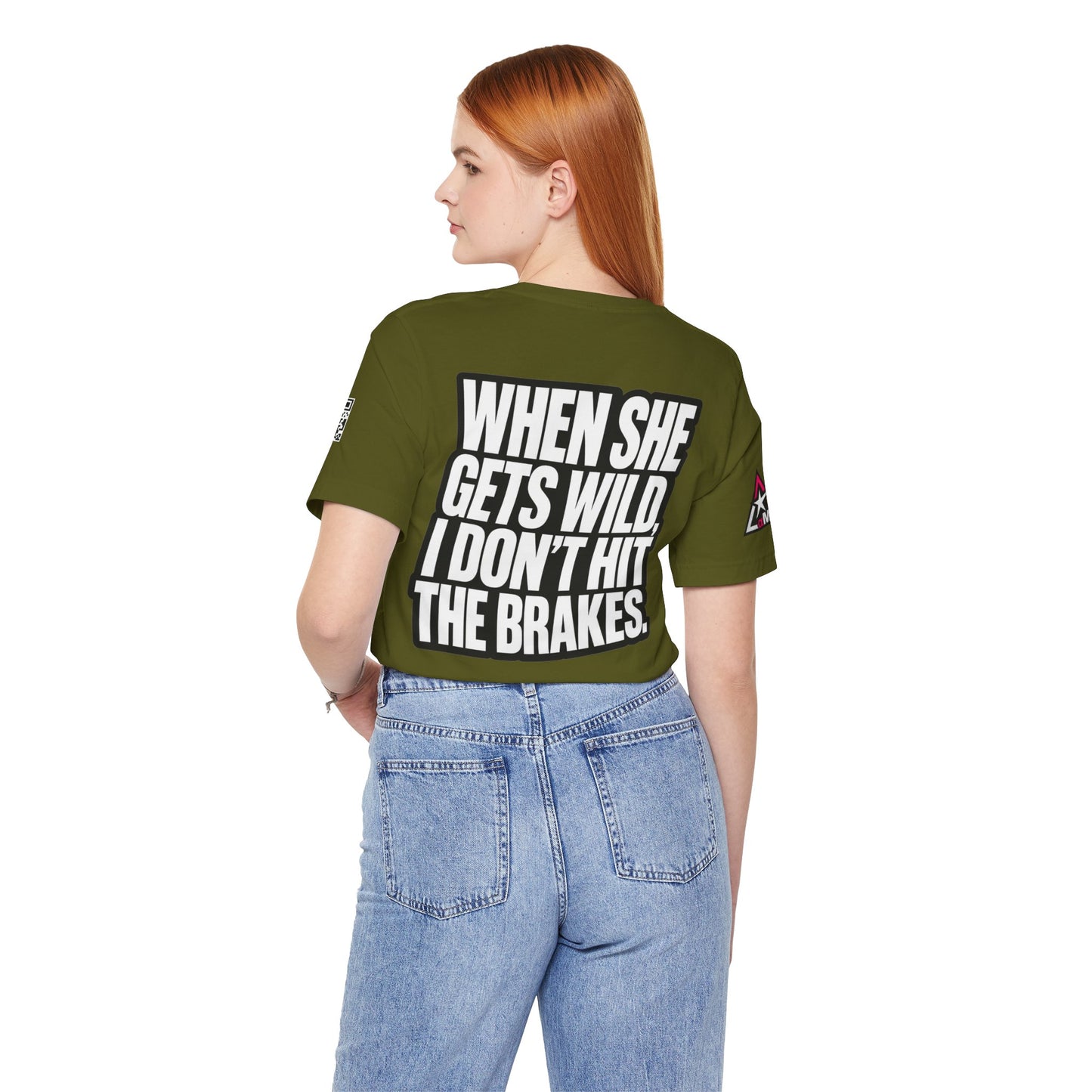When She Gets Wild, I Don’t Hit the Brakes – Bold Dating Humor Graphic Tee