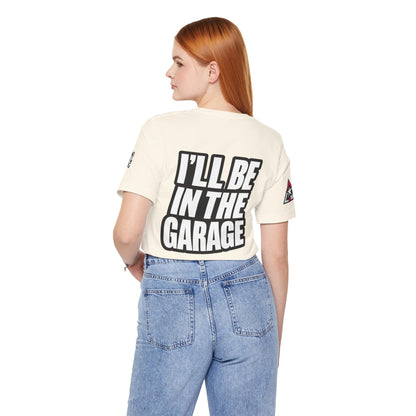 I’ll Be in the Garage Graphic T-Shirt | Mechanic & Car Guy Tee | Garage Life Streetwear