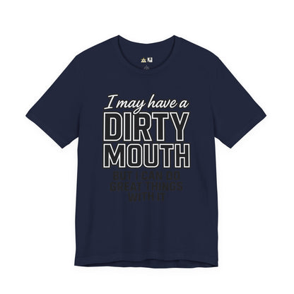 Dirty Mouth Confidence Tee – Unisex Streetwear Graphic Tee