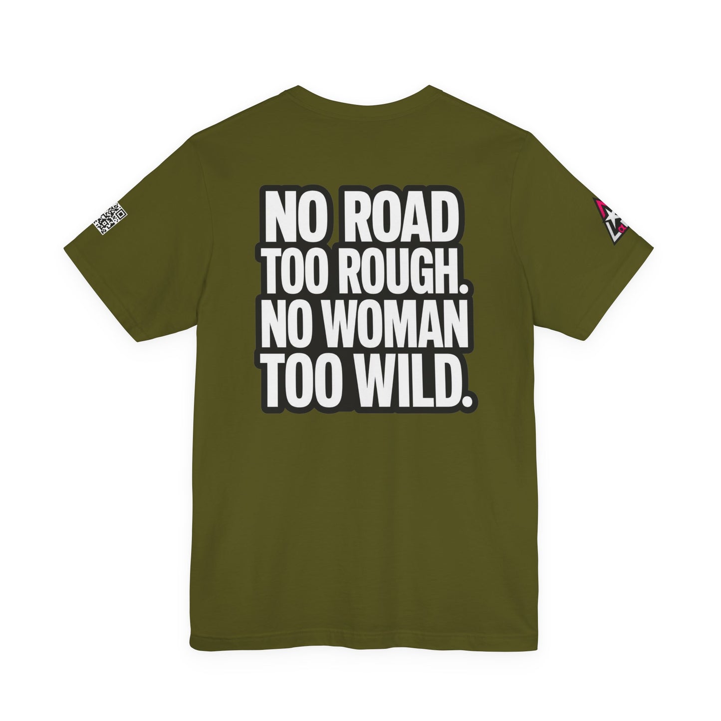 No Road Too Rough, No Woman Too Wild – Adventure Streetwear Graphic Tee