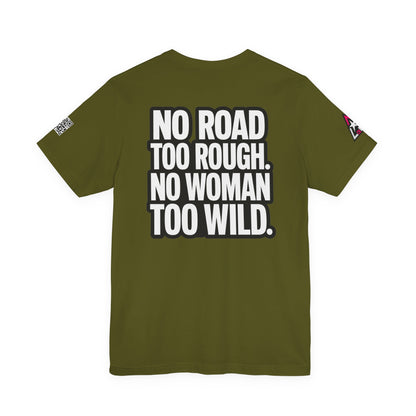 No Road Too Rough, No Woman Too Wild – Adventure Streetwear Graphic Tee