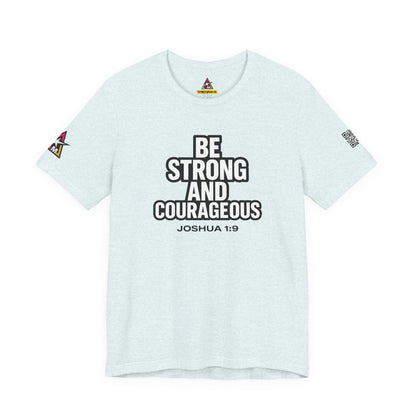Be Strong and Courageous Graphic T-Shirt | Joshua 1:9 Christian Tee | Faith & Strength Streetwear