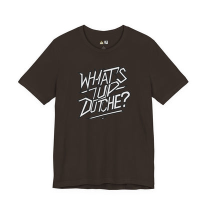 What’s Up, Dutchie – Unisex Streetwear Graphic Tee