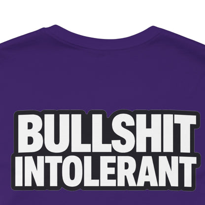 Bullshit Intolerant Graphic T-Shirt | Sarcastic No-BS Streetwear Tee