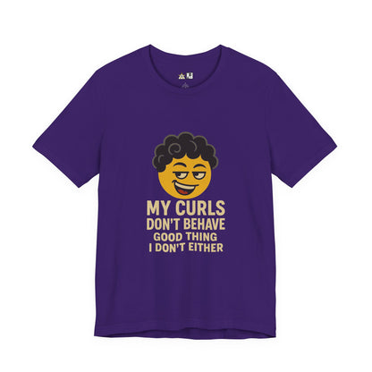 My Curls Don’t Behave – Playful Unisex Statement Tee