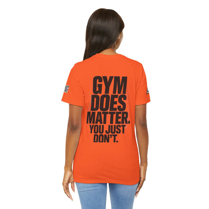 Gym Does Matter Graphic T-Shirt | Funny Fitness Tee | Gym Streetwear Shirt