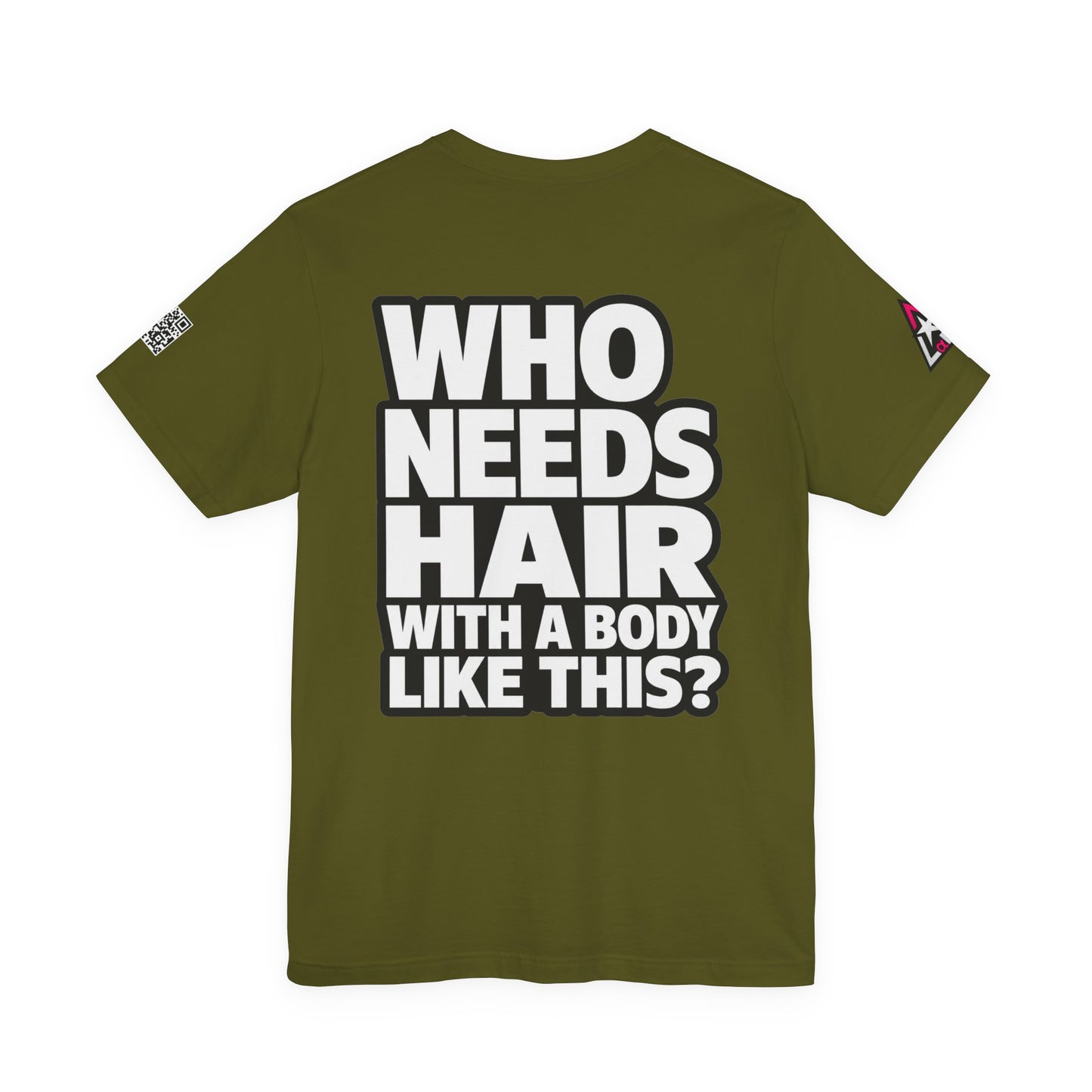 Who Needs Hair With a Body Like This? – Funny Bald Guy Graphic Tee