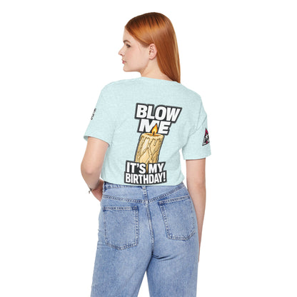 Blow Me, It’s My Birthday – Funny Birthday Candle Graphic Tee