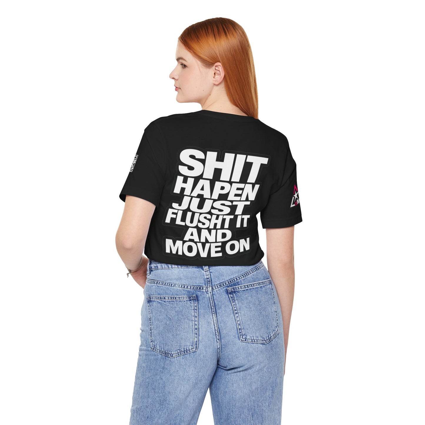 Shit Happens Graphic T-Shirt | Flush It & Move On Sarcastic Tee