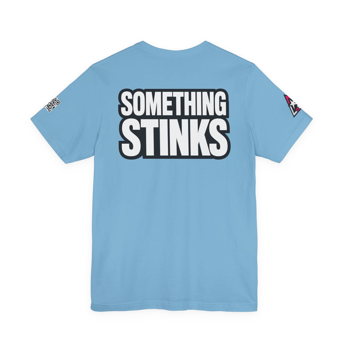 Something Stinks – Funny Sarcastic Statement Graphic Tee