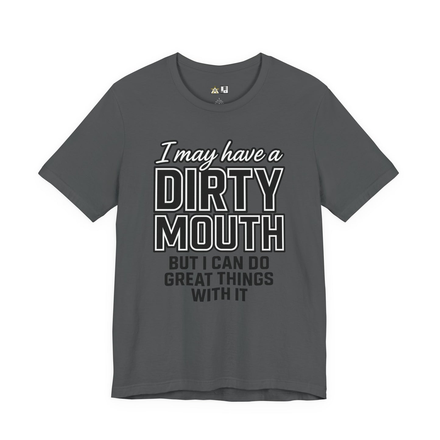 Dirty Mouth Confidence Tee – Unisex Streetwear Graphic Tee