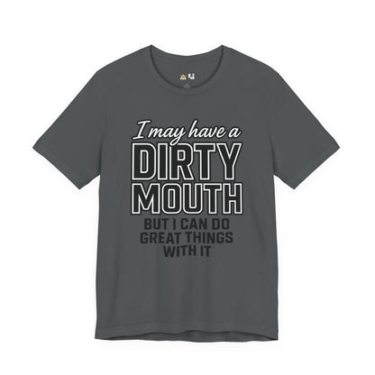 Dirty Mouth Confidence Tee – Unisex Streetwear Graphic Tee
