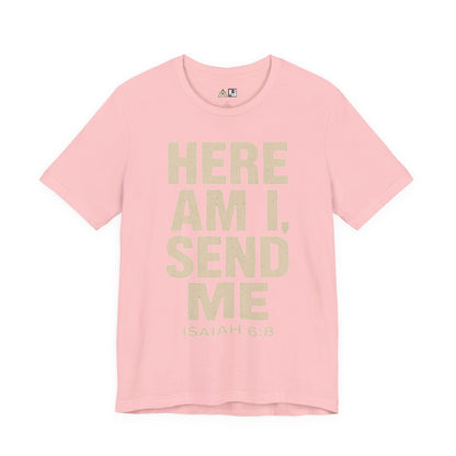 Here AM I Send Me Unbreakable Authority Statement – Unisex Streetwear Graphic Tee