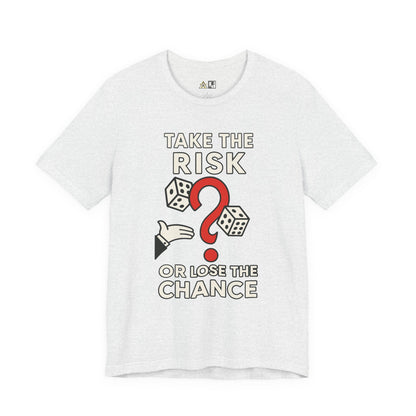 “TAKE THE RISK OR LOSE THE CHANCE,” Risk Over Regret – unisex streetwear graphic tee