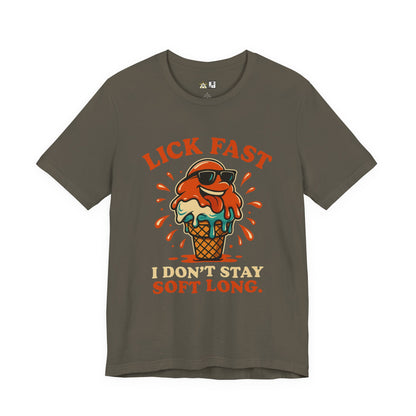 Lick Fast I Don’t Stay Soft Long – Unisex Streetwear Graphic Tee