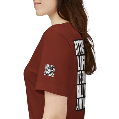 Attack Life – It’s Gonna Kill You Anyway Graphic Tee