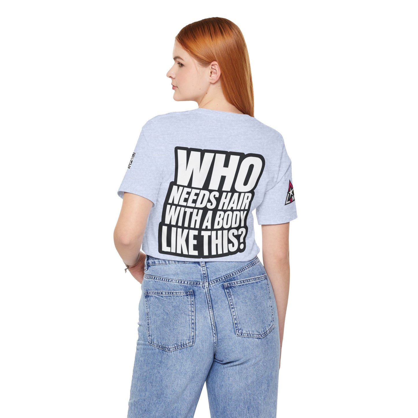 Who Needs Hair With a Body Like This? – Funny Gym Graphic Tee