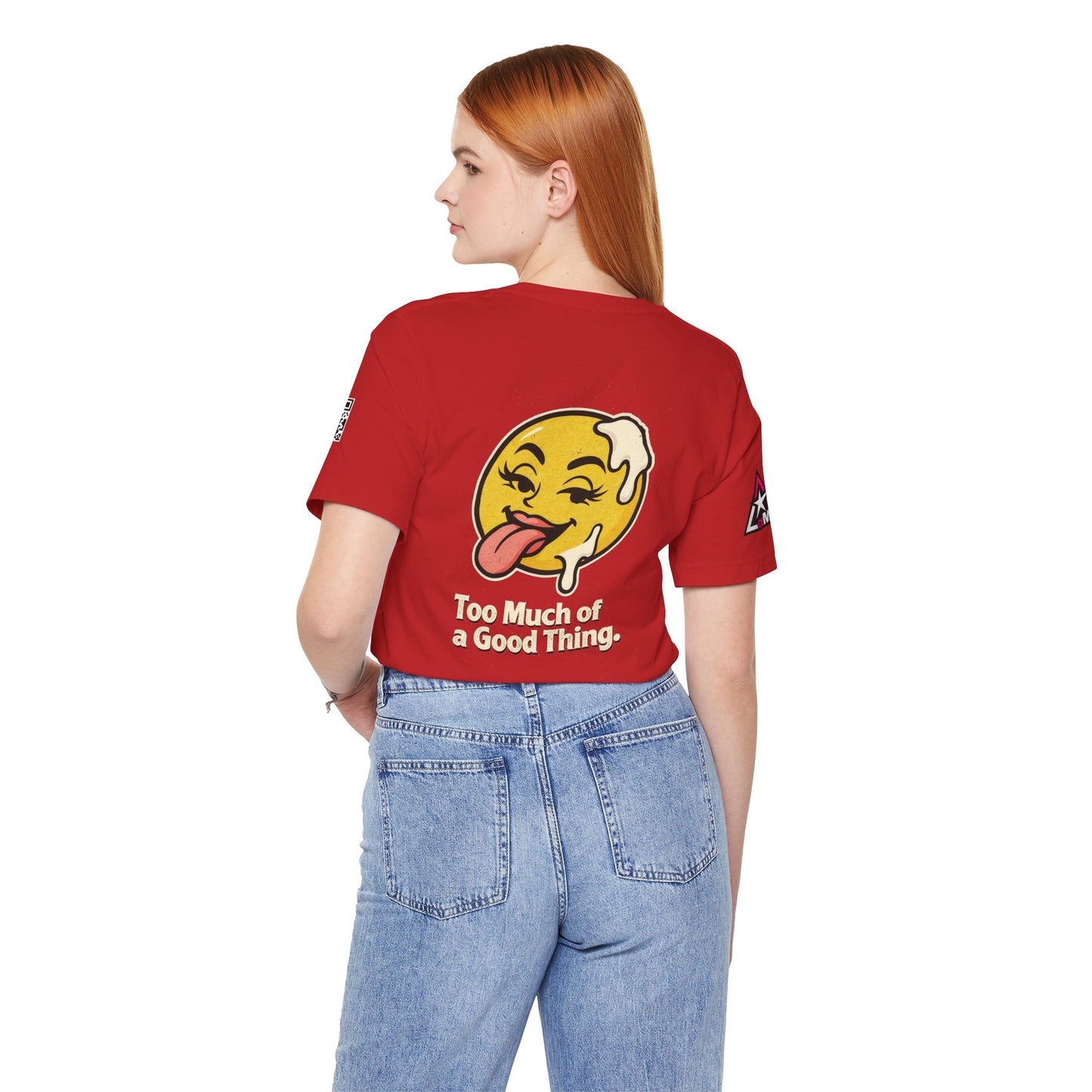 Too Much of a Good Thing Graphic T-Shirt | Funny Cheeky Tee | Playful Streetwear Shirt