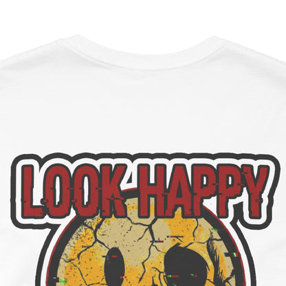 LOOK HAPPY FEEL EMPTY Graphic T-Shirt | Dark Humor Smiley Tee | Alternative Streetwear Shirt | Unisex Graphic Tee