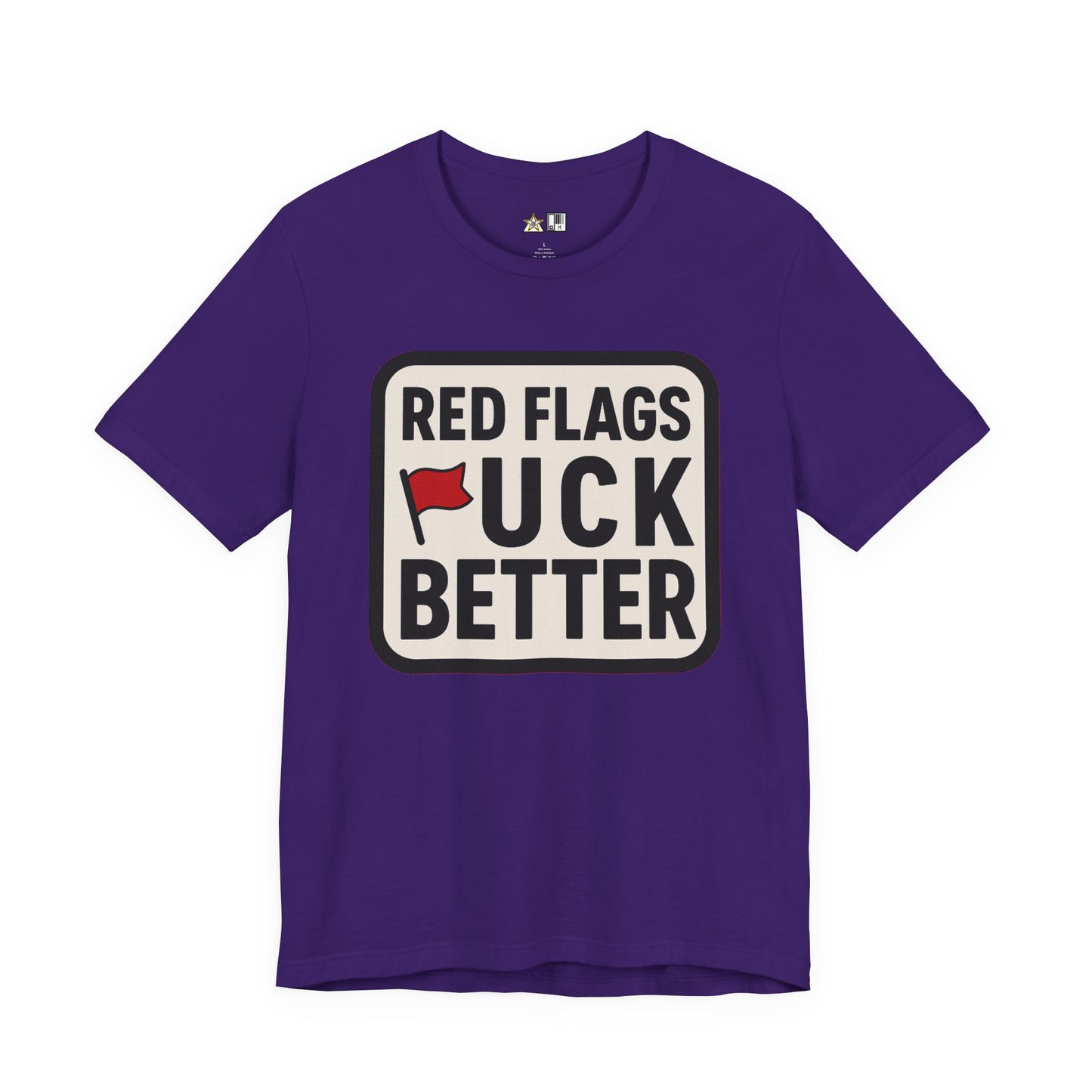 Red Flags F*ck Better – Unisex Streetwear Graphic Tee