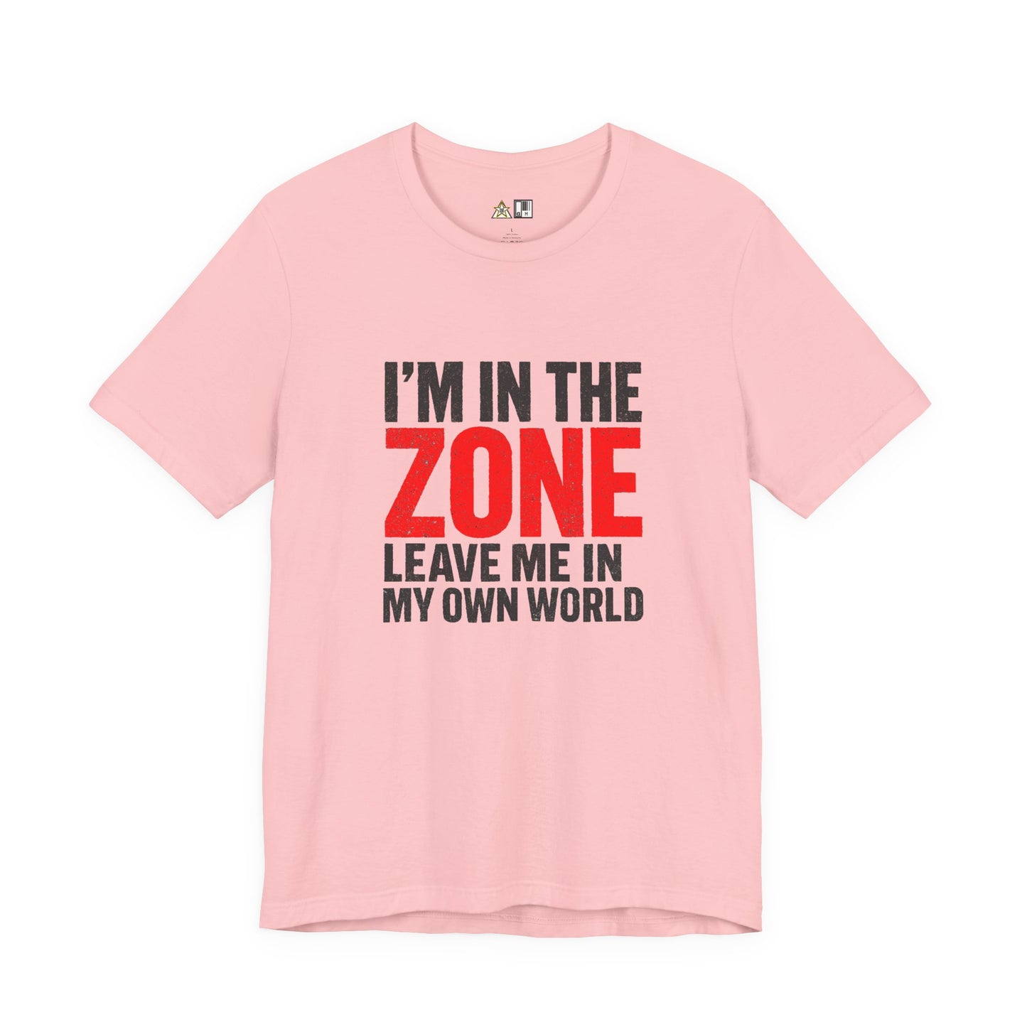 I’m in the Zone Tee – Unisex Streetwear Graphic Tee