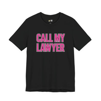 Call My Lawyer – Unisex Streetwear Graphic Tee