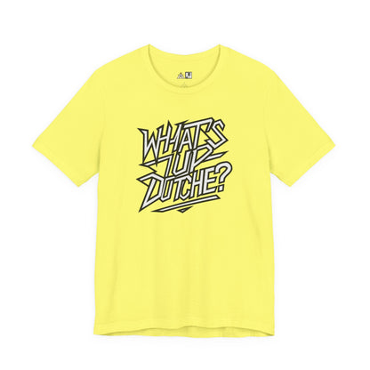 What’s Up, Dutchie – Unisex Streetwear Graphic Tee