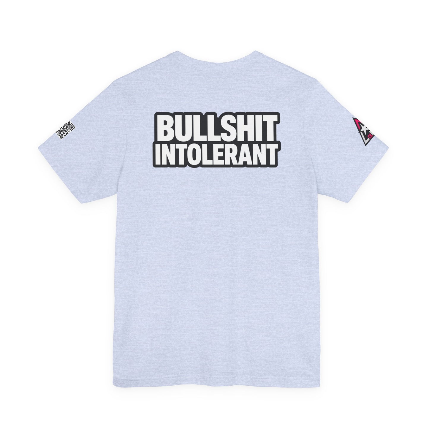Bullshit Intolerant Graphic T-Shirt | Sarcastic No-BS Streetwear Tee