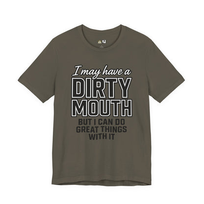 Dirty Mouth Confidence Tee – Unisex Streetwear Graphic Tee