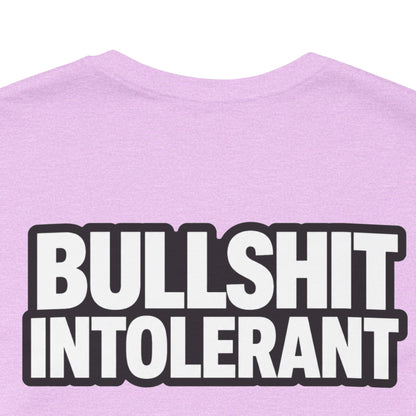 Bullshit Intolerant Graphic T-Shirt | Sarcastic No-BS Streetwear Tee