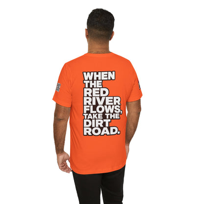 When the Red River Flows, Take the Dirt Road – Funny Adult Humor Graphic Tee