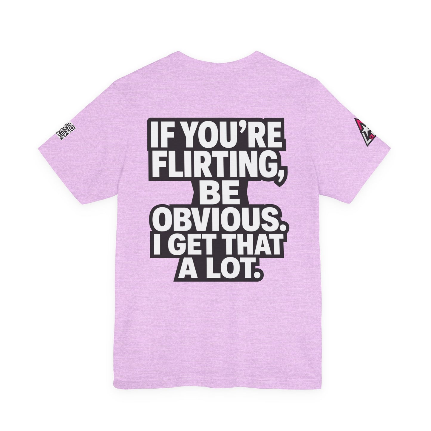 If You’re Flirting, Be Obvious – Funny Flirty Graphic Tee