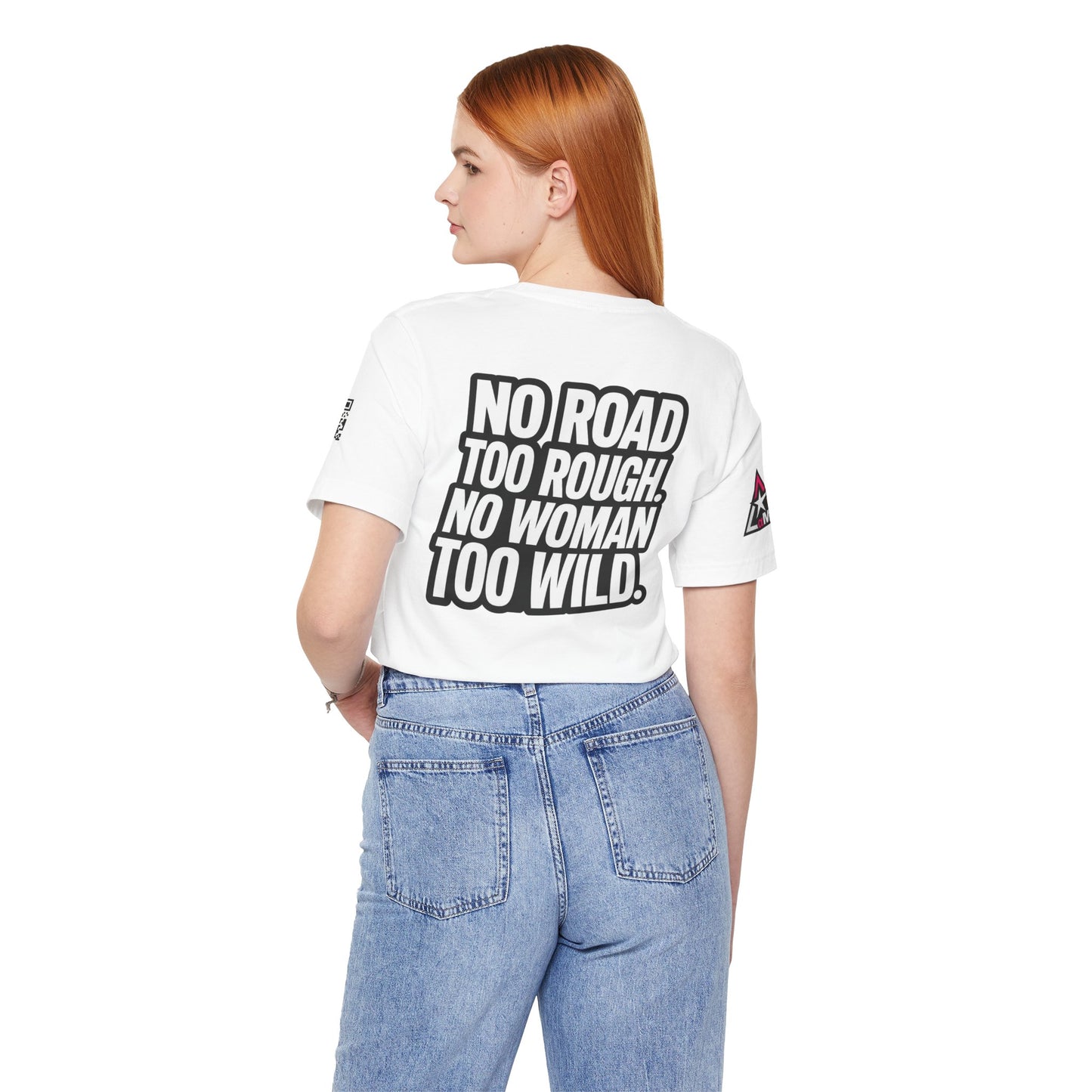No Road Too Rough, No Woman Too Wild – Adventure Streetwear Graphic Tee